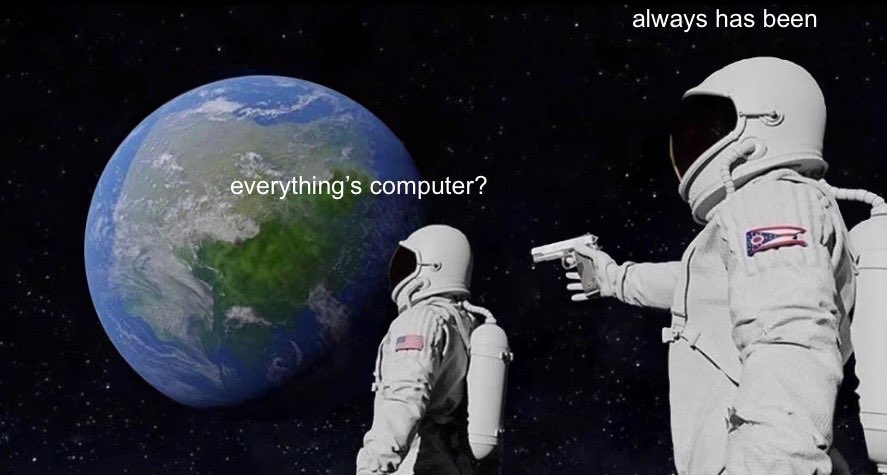 Always has been